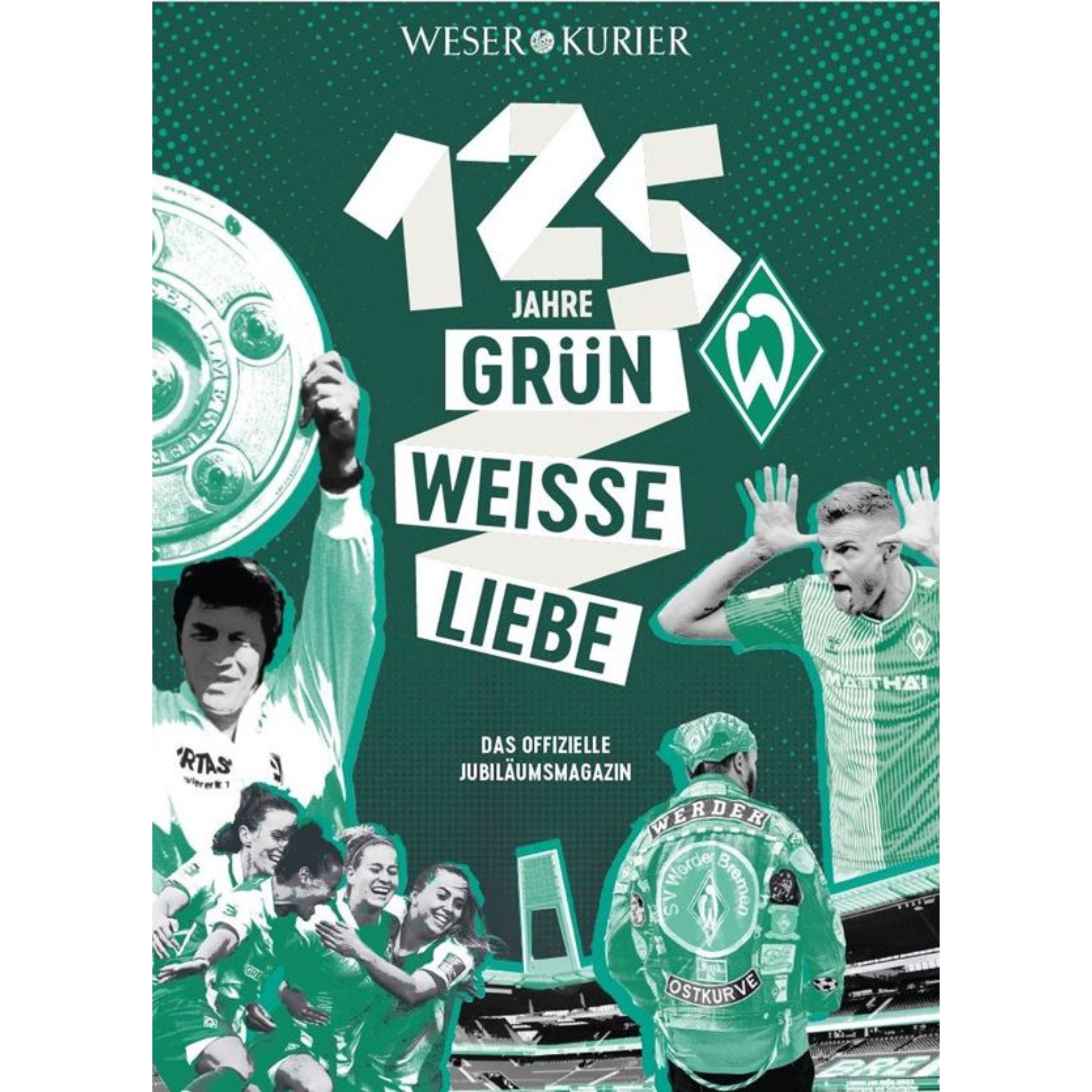 Grün-weiße Liebe - 125 Jahre SV Werder Bremen