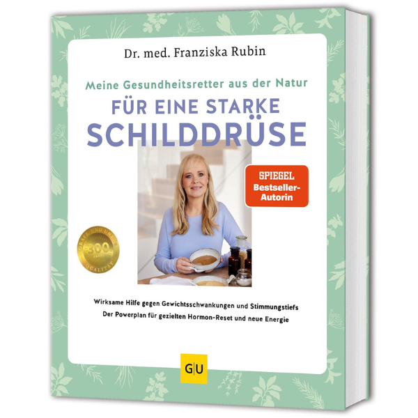 Meine Gesundheitsretter aus der Natur für eine starke Schilddrüse