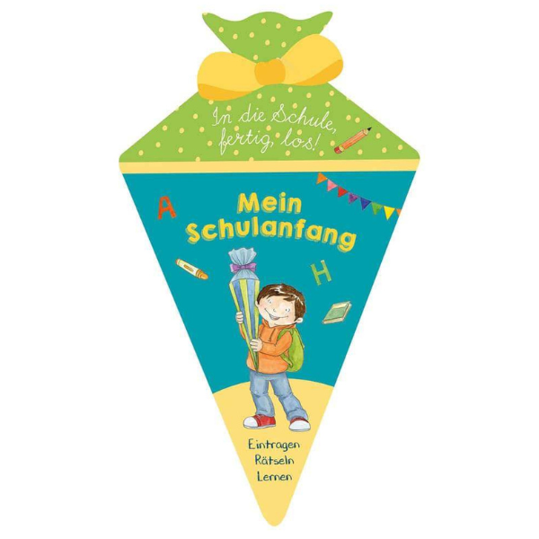 In die Schule, fertig, los! Mein Schulanfang – Schultütenbuch